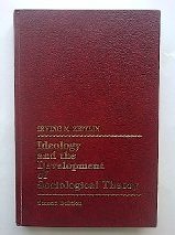 Book Ideology and the development of sociological theory (Prentice-Hall sociology series) free