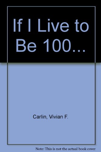 Book If I Live to Be 100... free
