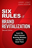 Book Six Rules of Brand Revitalization, Second Edition: Learn the Most Common Branding Mistakes and How to Avoid Them free