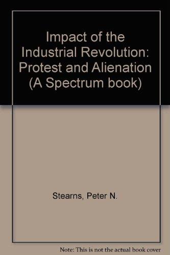 Book The impact of the industrial revolution;: Protest and alienation (A Spectrum book) free