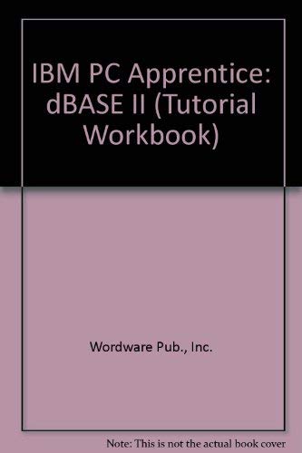 Book IBM PC Apprentice: dBASE II (Tutorial Workbook) free