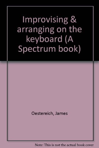 Book Improvising & Arranging On The Keyboard (a Spectrum Book) free