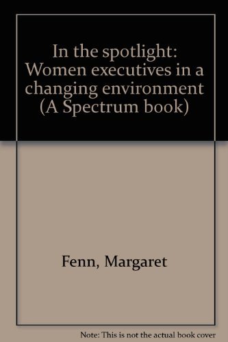 Book In the spotlight: Women executives in a changing environment (A Spectrum book) free