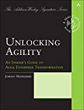 Book Unlocking Agility: An Insider's Guide to Agile Enterprise Transformation (Addison-Wesley Signature Series (Cohn)) free