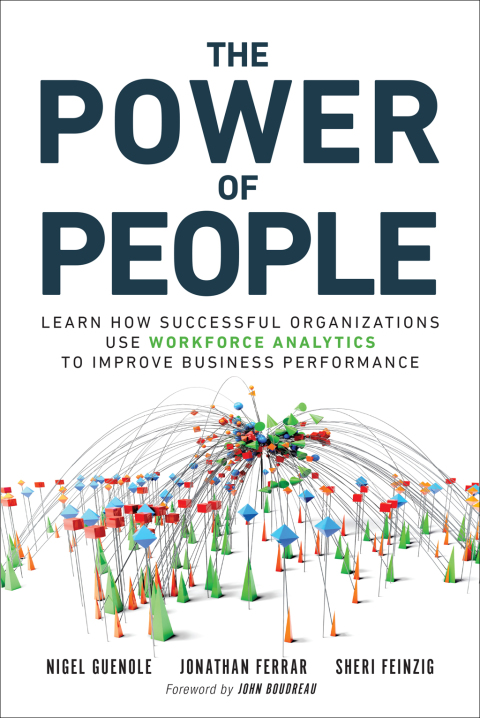 Book Power of People, The: How Successful Organizations Use Workforce Analytics To Improve Business Performance (FT Press Analytics) free