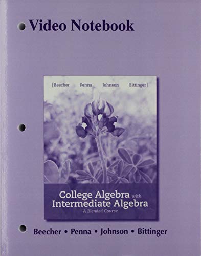 Book Video Notebook for College Algebra with Intermediate Algebra: A Blended Course free