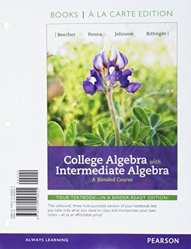 Book College Algebra with Intermediate Algebra: A Blended Course, Books a la Carte Edition, Plus MyLab Math -- 24-Month Access Card Package free