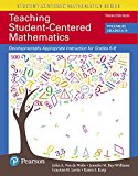 Book Teaching Student-Centered Mathematics: Developmentally Appropriate Instruction for Grades 6-8 (Volume III), Enhanced Pearson eText -- Access Card free