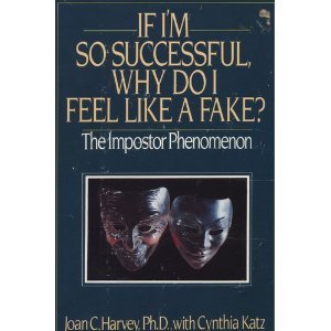 Book If I'm So Successful, Why Do I Feel Like A Fake? The Impostor Phenomenon free