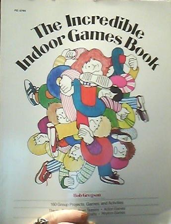 Book Incredible Indoor Games Book: One Hundred And Sixty Group Projects, Games, And Activities (fearon Teacher Aids) free