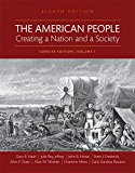 Book The American People: Creating a Nation and a Society, Concise Edition, Volume 1 -- Books a la Carte (8th Edition) free
