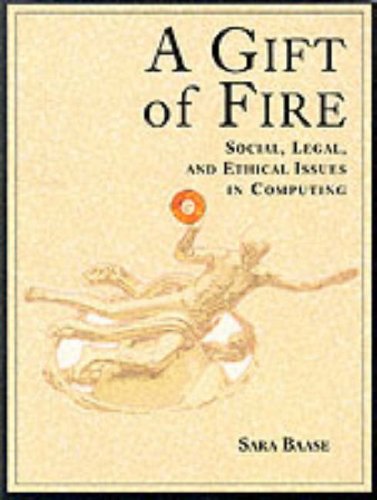 Book Gift of Fire, A: Social, Legal, and Ethical Issues in Computing free