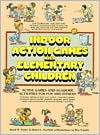 Book Indoor Action Games for Elementary Children: Active Games and Academic Activities for Fun and Fitness free