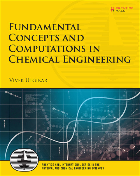 Book Fundamental Concepts and Computations in Chemical Engineering (International Series in the Physical and Chemical Engineering Sciences) free