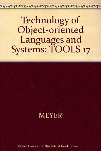 Book Technology Of Object-oriented Languages And Systems Tools 17: Proceedings Of The Seventeenth International Conference Tools Santa Barbara 1995 free