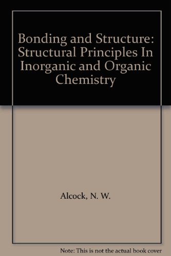 Book Bonding and Structure: Structural Principles In Inorganic and Organic Chemistry free