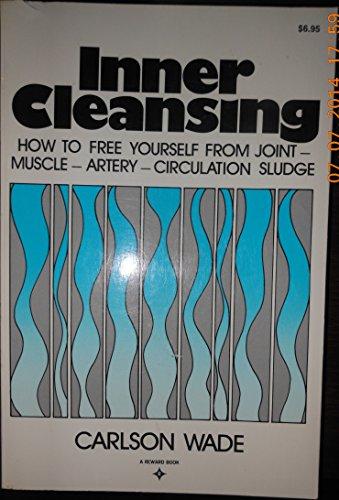 Book Inner Cleansing: How to Free Yourself from Joint-Muscle-Artery-Circulation Sludge free