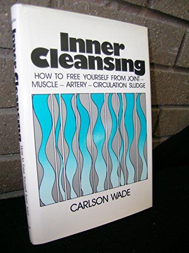 Book Inner cleansing: How to free yourself from joint-muscle-artery-circulation sludge free
