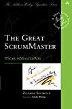 Book Great ScrumMaster, The: #ScrumMasterWay (Addison-Wesley Signature Series (Cohn)) free