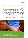 Book Advanced Qt Programming (paperback): Creating Great Software with C++ and Qt 4 free