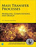 Book Mass Transfer Processes: Modeling, Computations, and Design (International Series in the Physical and Chemical Engineering Sciences) free