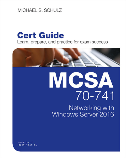 Book MCSA 70-741 Cert Guide: Networking with Windows Server 2016 (Certification Guide) free