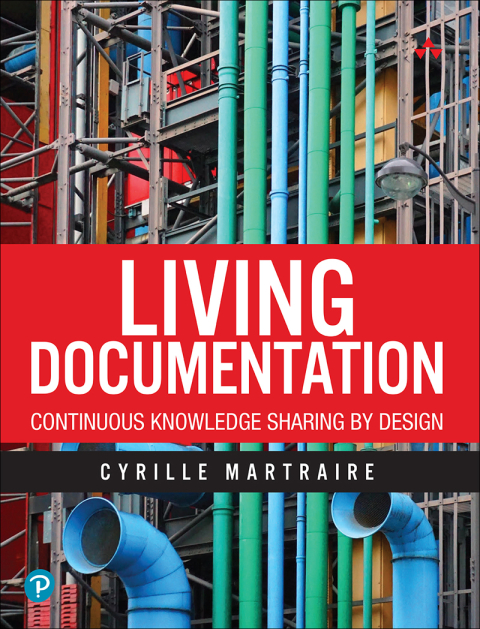 Book Living Documentation: Continuous Knowledge Sharing by Design free
