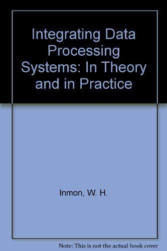 Book Integrating Data Processing Systems: In Theory And In Practice (prentice-hall Series In Data Processing Management) free