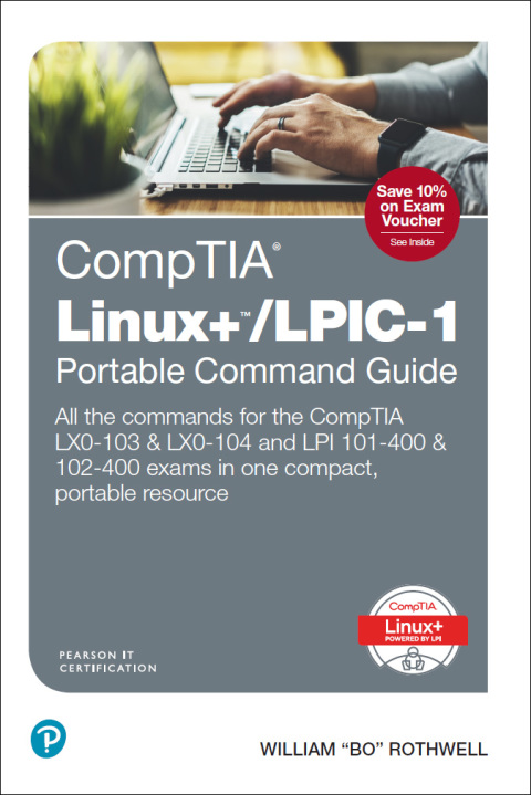 Book CompTIA Linux+/LPIC-1 Portable Command Guide: All the commands for the CompTIA LX0-103 & LX0-104 and LPI 101-400 & 102-400 exams in one compact, portable resource free
