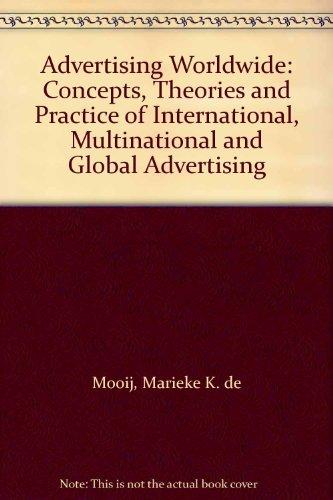Book Advertising Worldwide: Concepts, Theories, And Practice Of International, Multinational, And Global Advertising free