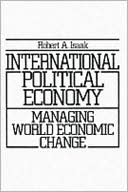 Book International Political Economy: Managing World Economic Change free