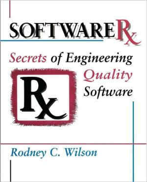 Book Software RX: Secrets of Engineering Quality Software free
