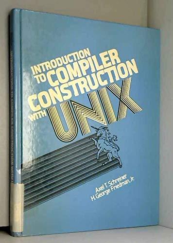 Book Introduction to Compiler Construction With Unix (Prentice-Hall software series) free
