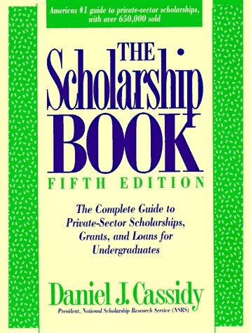 Book The Scholarship Book: The Complete Guide to Private-Sector Scholarships, Grants, and Loans for Undergraduates (5th ed (Paper)) free