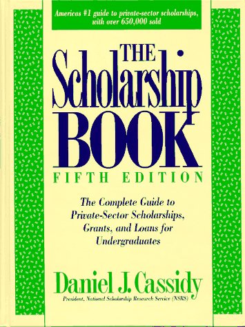 Book The Scholarship Book: The Complete Guide to Private-Sector Scholarships, Grants, and Loans for Undergraduates (5th ed (Cloth)) free