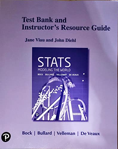 Book Stats, Modeling the World, Test Bank and Instructor's Resource Guide, 5th ed., c.2019, 9780134762104, 013476210X free