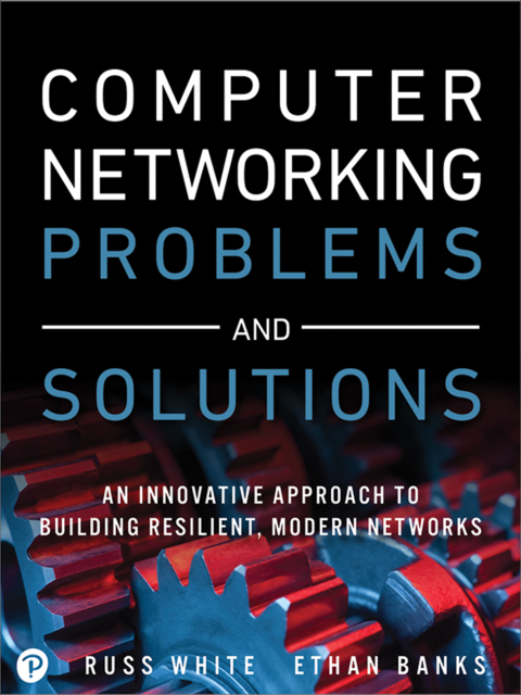 Book Computer Networking Problems and Solutions: An innovative approach to building resilient, modern networks free