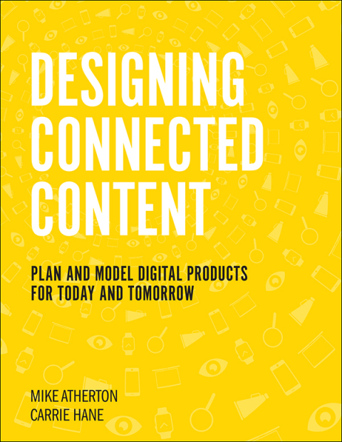 Book Designing Connected Content: Plan and Model Digital Products for Today and Tomorrow (Voices That Matter) free