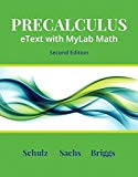 Book Precalculus eText with MyLab Math and Explorations & Notes -- 24-Month Access Card Package (Schulz, Sachs & Briggs, Precalculus eText with MyLab Math and Explorations & Notes, 2nd Edition) free
