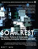 Book SOA with REST Principles, Patterns & Constraints for Building Enterprise Solutions with REST (paperback) (The Pearson Service Technology Series from Thomas Erl) free