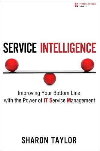Book Service Intelligence: Improving Your Bottom Line with the Power of IT Service Management (Paperback) free