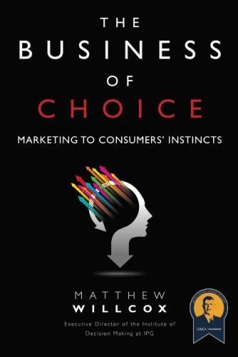 Book The Business of Choice: Marketing to Consumers' Instincts (Paperback) free