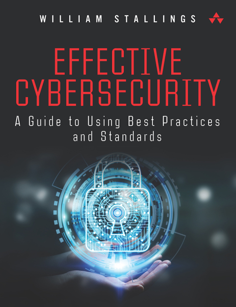 Book Effective Cybersecurity: A Guide to Using Best Practices and Standards free