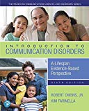 Book Introduction to Communication Disorders: A Lifespan Evidence-Based Perspective, Enhanced Pearson eText -- Access Card free