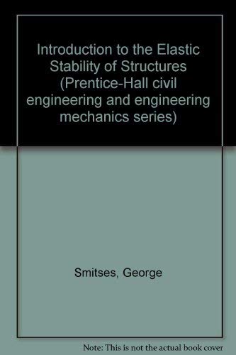 Book An introduction to the elastic stability of structures (Prentice-Hall civil engineering and engineering mechanics series) free