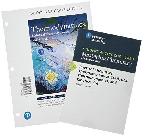 Book Physical Chemistry: Thermodynamics, Statistical Themodynamics, and Kinetics, Books a la Carte Plus Mastering Chemistry with Pearson eText -- Access Card Package (4th Edition) free