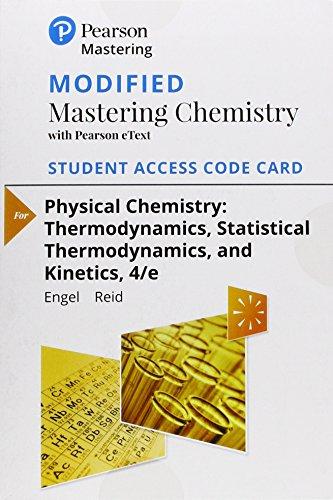 Book Modified Mastering Chemistry with Pearson eText -- Standalone Access Card -- for Physical Chemistry: Thermodynamics, Statistical Thermodynamics, and Kinetics free