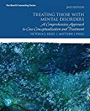 Book Treating Those with Mental Disorders: A Comprehensive Approach to Case Conceptualization and Treatment, with Enhanced Pearson eText -- Access Card Package (What's New in Counseling) free