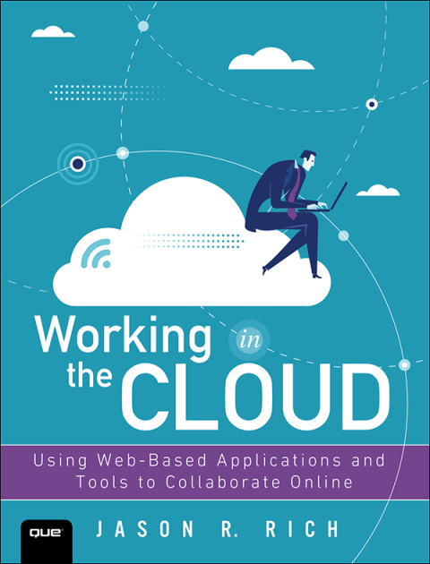 Book Working in the Cloud: Using Web-Based Applications and Tools to Collaborate Online free