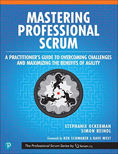 Book Mastering Professional Scrum: A Practitioner’s Guide to Overcoming Challenges and Maximizing the Benefits of Agility (The Professional Scrum Series) free